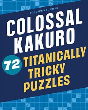 portada Colossal Kakuro: 72 Titanically Tricky Puzzles (in English)