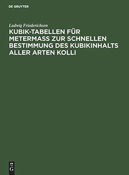 portada Kubik-Tabellen für Metermaß zur Schnellen Bestimmung des Kubikinhalts Aller Arten Kolli (en Alemán)