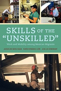 portada Skills of the Unskilled: Work and Mobility Among Mexican Migrants (en Inglés)