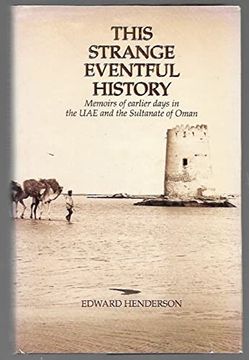 portada This Strange Eventful History: Memoirs of Earlier Days in the uae and the Sultanate of Oman (Memoirs of Arabia) (en Inglés)