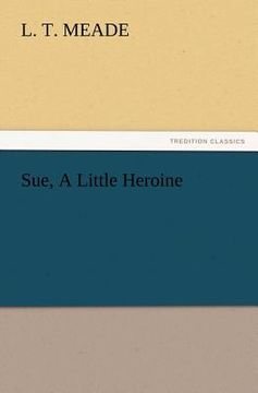 portada sue, a little heroine (en Inglés)
