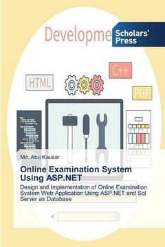 portada Online Examination System Using ASP.NET: Design and Implementation of Online Examination System Web Application Using ASP.NET and Sql Server as Database