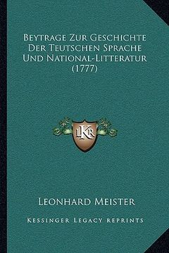 portada Beytrage Zur Geschichte Der Teutschen Sprache Und National-Litteratur (1777) (en Alemán)