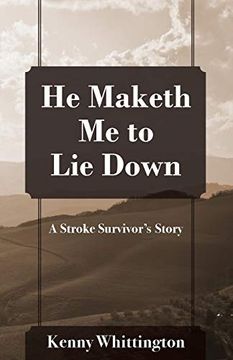 portada He Maketh me to lie Down: A Stroke Survivor's Story (in English)
