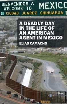 portada A Deadly Day In the Life of an American Agent In Mexico (in English)