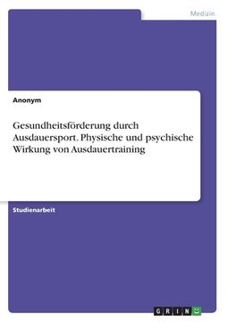 portada Gesundheitsförderung durch Ausdauersport. Physische und psychische Wirkung von Ausdauertraining (in German)