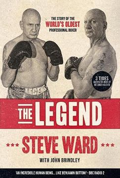 portada The Legend: The Story of Steve Ward, the World'S Oldest Professional Boxer (en Inglés)
