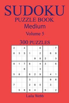 portada 300 Medium Sudoku Puzzle Book: Volume 5 (en Inglés)