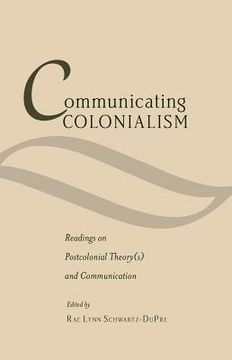 portada Communicating Colonialism: Readings on Postcolonial Theory(s) and Communication (in English)