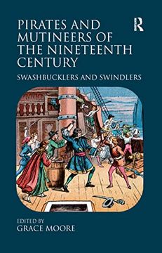 portada Pirates and Mutineers of the Nineteenth Century: Swashbucklers and Swindlers (en Inglés)