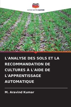 portada L'Analyse Des Sols Et La Recommandation de Cultures À l'Aide de l'Apprentissage Automatique (in French)