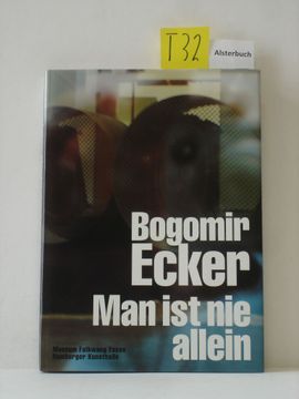 portada Bogomir Ecker - man ist nie Allein. Mit Texten von Claudia Banz, uwe m. Schneede und Hubertus Gaßner. (en Alemán)