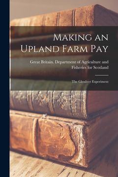 portada Making an Upland Farm Pay: the Glenlivet Experiment (en Inglés)