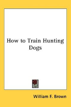 portada how to train hunting dogs (in English)