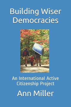 portada Building Wiser Democracies: An International Active Citizenship Project
