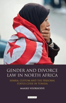 portada Gender and Divorce Law in North Africa: Sharia, Custom and the Personal Status Code in Tunisia (en Inglés)