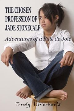 The Chosen Profession of Jade Stonecalf (en Inglés)