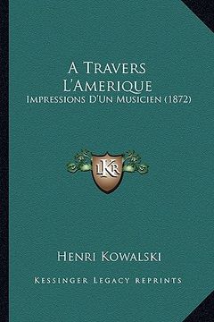 portada a travers l'amerique: impressions d'un musicien (1872) (en Inglés)