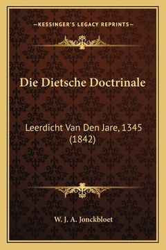 portada Die Dietsche Doctrinale: Leerdicht Van Den Jare, 1345 (1842)
