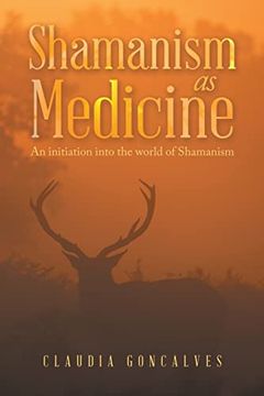 portada Shamanism as Medicine: An Initiation Into the World of Shamanism (en Inglés)