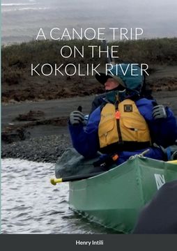 portada A Canoe Trip on the Kokolik River (en Inglés)