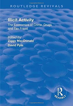 portada Illicit Activity: The Economics of Crime, Drugs and Tax Fraud: The Economics of Crime, Drugs and Tax Fraud (en Inglés)