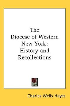 portada the diocese of western new york: history and recollections (en Inglés)