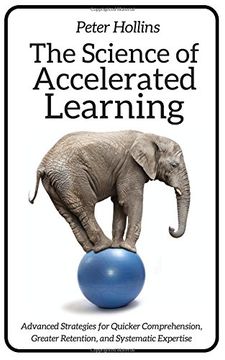 portada The Science of Accelerated Learning: Advanced Strategies for Quicker Comprehensi