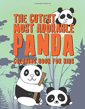 portada The Cutest Most Adorable Panda Coloring Book for Kids: 25 fun Designs for Boys and Girls - Perfect for Young Children Preschool Elementary Toddlers That Like Panda Bears (en Inglés)
