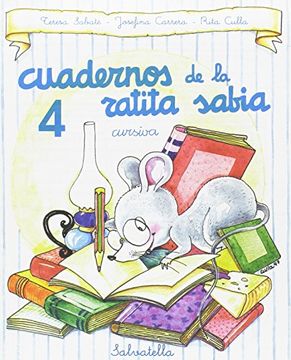 Libro Cuaderno Ratita Sabia 4(Cur. ) (Cuaderno Ratita Sabia Cursiva), Teresa Sabate Rodie, ISBN 9788472109766. Comprar en Buscalibre Libro Cuaderno Ratita Sabia 4(Cur. ) (Cuaderno Ratita Sabia Cursiva), Teresa Sabate Rodie, ISBN 9788472109766. Comprar en Buscalibre