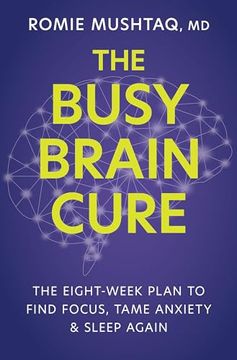 portada The Busy Brain Cure: The Eight-Week Plan to Find Focus, Tame Anxiety, and Sleep Again [Hardcover ] (en Inglés)