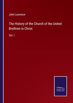 portada The History of the Church of the United Brethren in Christ: Vol. I (en Inglés)