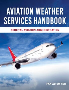 portada Aviation Weather Services Handbook: FAA AC 00-45h (in English)