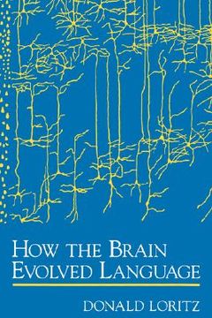 portada how the brain evolved language (en Inglés)