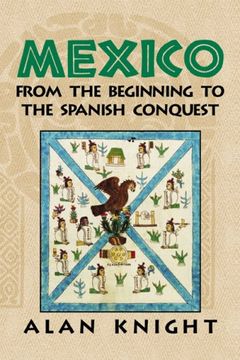 portada Mexico: Volume 1, From the Beginning to the Spanish Conquest: From the Beginning to the Spanish Conquest v. 1, (in English)