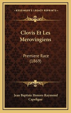 portada Clovis Et Les Merovingiens: Premiere Race (1869) (en Francés)