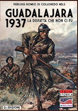 portada Guadalajara 1937: La disfatta che non ci fu: Volume 8 (Italia Storica)
