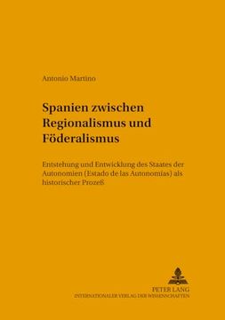 portada Spanien Zwischen Regionalismus und Föderalismus: Entstehung und Entwicklung des Staates der Autonomien