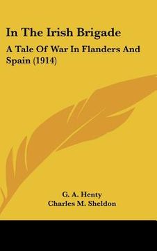 portada in the irish brigade: a tale of war in flanders and spain (1914)
