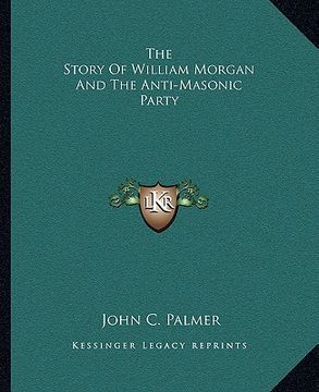 portada the story of william morgan and the anti-masonic party (in English)