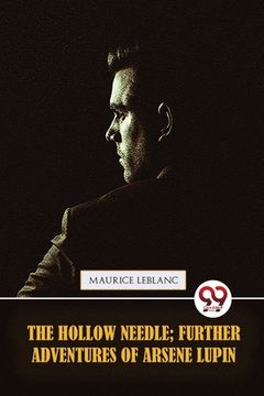 portada The Hollow Needle; Further adventures of Arsène Lupin (en Inglés)