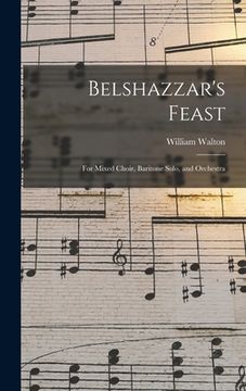 portada Belshazzar's Feast: for Mixed Choir, Baritone Solo, and Orchestra (in English)