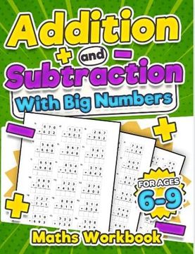 portada Addition and Subtraction Maths Workbook Kids Ages 6-9 Adding and Subtracting Timed Maths Test Drills Kindergarten; Grade 1; 2 and 3 Year 1; 2 3 and 4 ks2 Large Print Paperback (en Inglés)