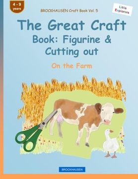 portada BROCKHAUSEN Craft Book Vol. 5 - The Great Craft  Book: Figurine & Cutting out: On the Farm (Little Explorers) (Volume 3)
