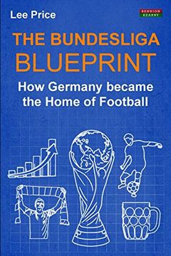 portada The Bundesliga Blueprint: How Germany Became the Home of Football (in English)