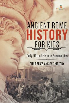 portada Ancient Rome History for Kids: Daily Life and Historic Personalities | Children'S Ancient History 