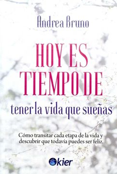 portada Hoy es Tiempo de Tener la Vida que Sueñas (in Spanish)