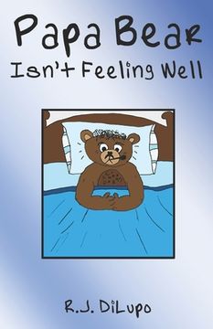 portada Papa Bear Isn't Feeling Well (en Inglés)