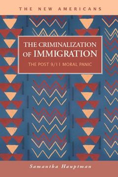 portada The Criminalization of Immigration: The Post 9 (en Inglés)