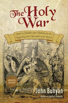 portada The Holy War: Updated, Modern English. More than 100 Original Illustrations. (en Inglés)